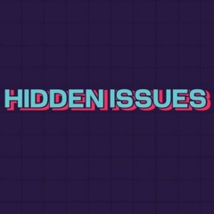 HIDDEN ISSUES