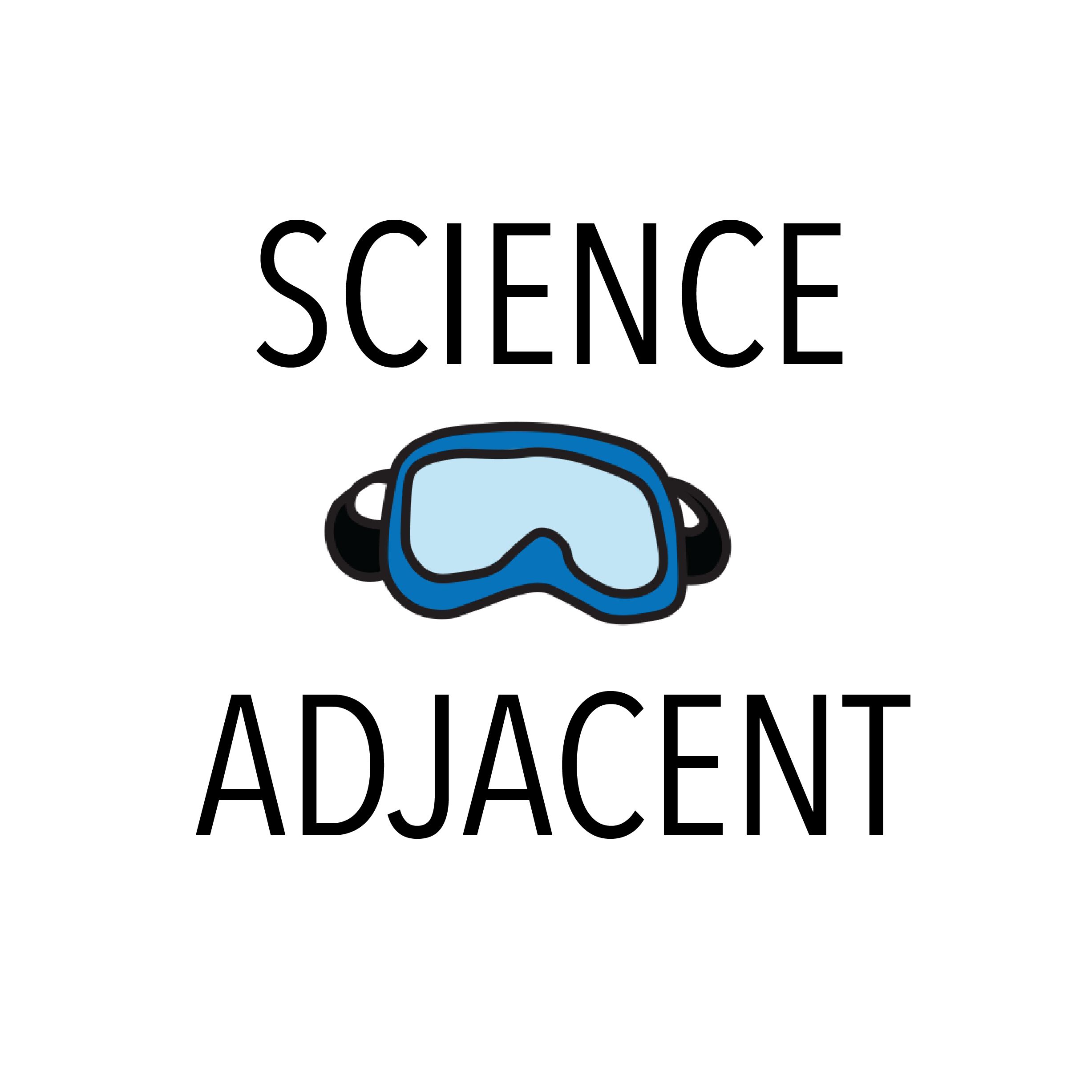 Science Adjacent