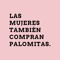 LAS MUJERES TAMBIÉN COMPRAN PALOMITAS