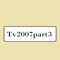 Tv2007part3