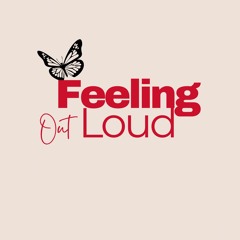 Feeling Out Loud