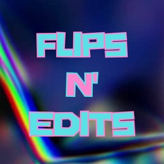 Flips N' Edits