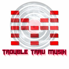 Trouble Trav Musik