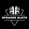 Speaker Sluts