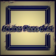Anuther Piece of Art