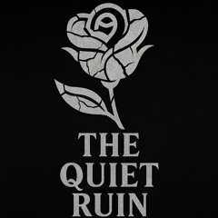 THE QUIET RUIN