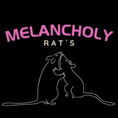 Melancholy Rat's