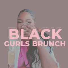 Black Gurls Brunch