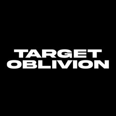 Target Oblivion