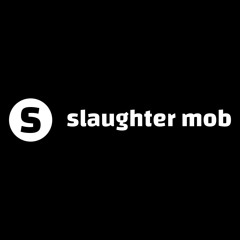 slaughter mob