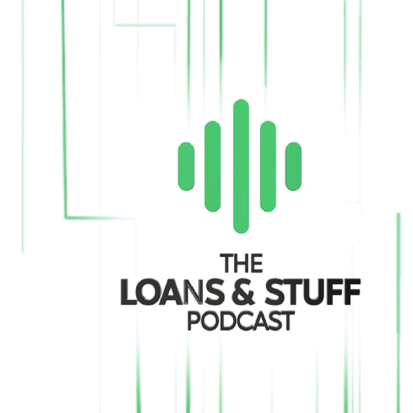 The Loans & Stuff Podcast