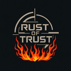 Rust of Trust