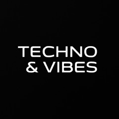 Techno & Vibes