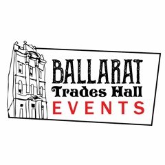 Ballarat Trades Hall Events