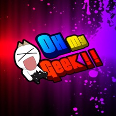 Oh My Geek par Darkins