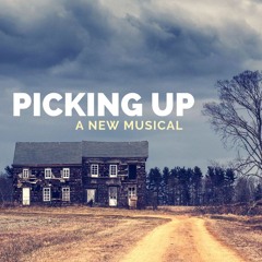 PICKING UP: A New Musical