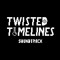 TWISTED TIMELINES: REIMAGINED (EX)