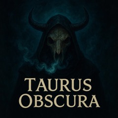 TAURUS OBSCURA