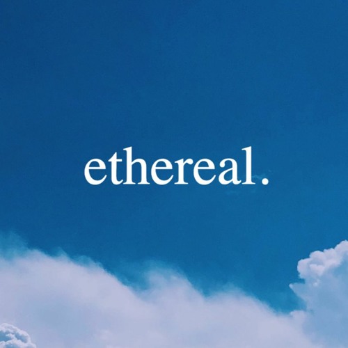 Stream Ethereal music | Listen to songs, albums, playlists for free on ...