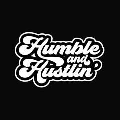 Humble and Hustlin'