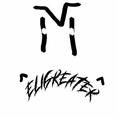 EliGreater [new acc]**