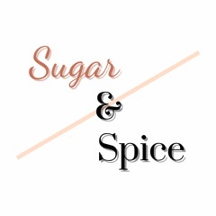 Sugar & Spice Podcast