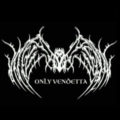 Only Vendetta