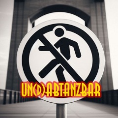 Un(d)abtanzbar