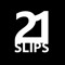 21 Slips