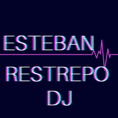 esteban restrepo dj