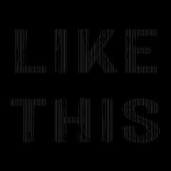 Like This
