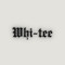 whi-tee