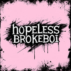 hopelessbrokeboi (H0PELESSBR0KEB0I)