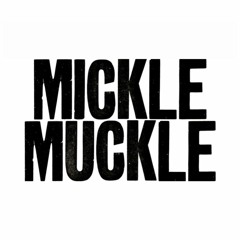 MICKLE MUCKLE
