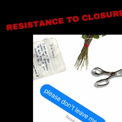 Resistance to Closure