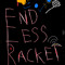 EndLess Racket