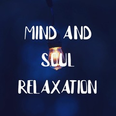 Mind & Soul Relaxation