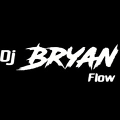 Dj Bryan Flow