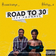 Road to 30 Podcast