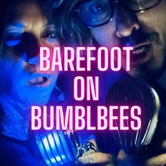 Barefoot On Bumblebees