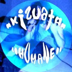 Kizuato the Human [@kizuatothehuman]