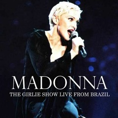Madonna The girlie show   ( live in Rio ).
