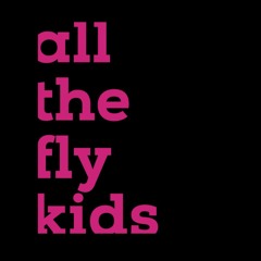 All The Fly Kids