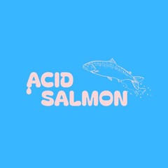 Acid Salmon