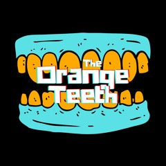 The Orange Teeth
