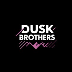 DUSK BROTHERS
