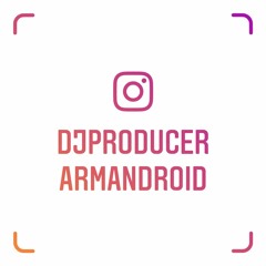 Armandroid dj /producer