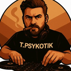T.PSYKOTIK