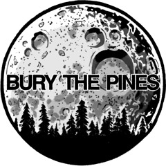 Bury The Pines