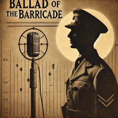 Ballad of the Barricade